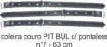 coleira couro PIT BUL c/ pontalete n°07 - 63 cm